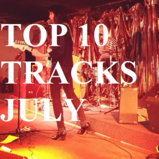 Top 10 Tracks Of July 2013.