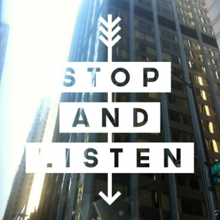 Stop and Listen
