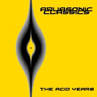 aquasonic classics I (the acid years)