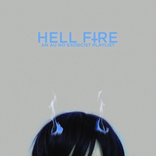 Hell Fire: An Au No Exorcist Playlist
