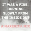 a fire, burning slowly: a maxerica mix during the elite