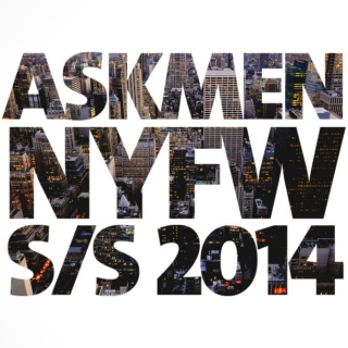 AskMen: NYFW S/S '14