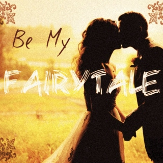 Be My Fairytale