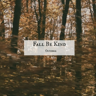 Fall be Kind