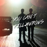 you can't kill heroes.