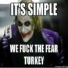 Let's Fuck the Fear Turkey!