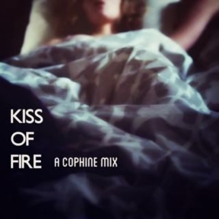 Kiss of Fire: a cophine mix