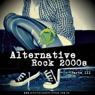 Alternative Rock 2000's - Part 3