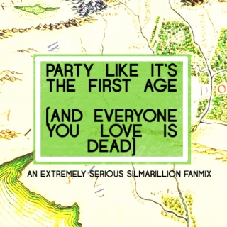 Party Like It's the First Age (And Everyone You Love Is Dead)