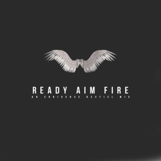 ready aim fire (an end!verse spn mix)