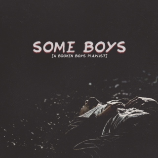 some boys {a playlist for broken boys}