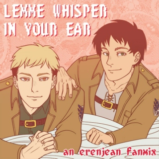 LEMME WHISPER IN YOUR EAR