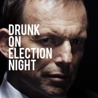 Drunk On Election Night