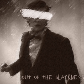 out of the blackness