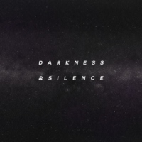 darkness & silence
