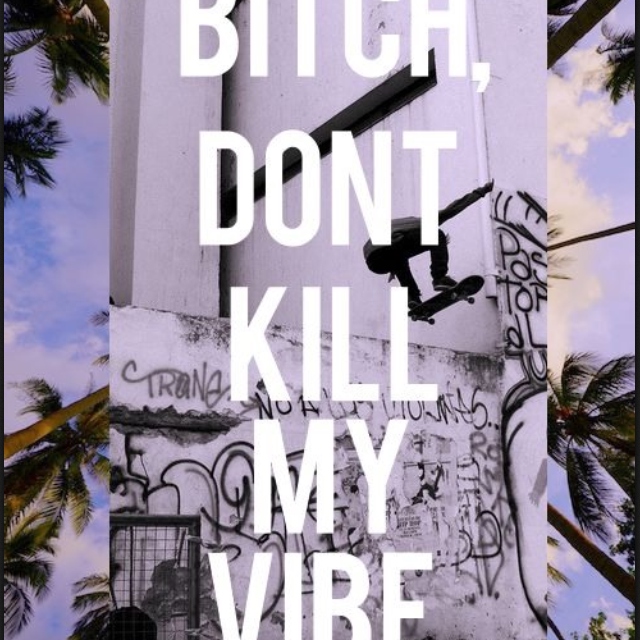Добрый вайб текст. Kill my Vibe. Bitch don't Kill my. Don't Kill my Vibe Niga. Don't Kill my Vibe текст.