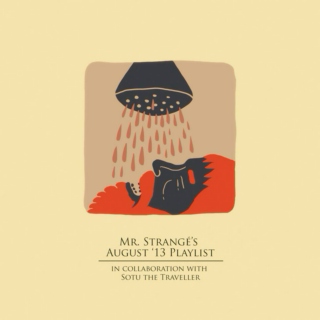 Mr. Strangé's August '13 Playlist