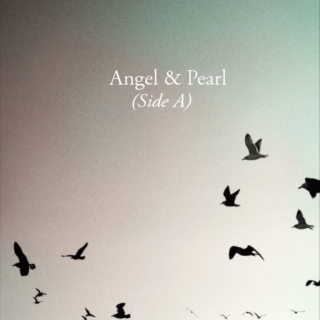 Angel & Pearl (Side A)