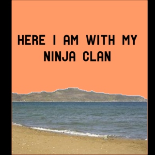 Here I am With my Ninja Clan
