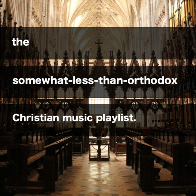 somewhat-less-than-orthodox Christian music.