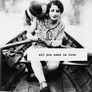 all you need is love. 