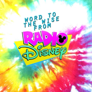 word to the wise from radio disney
