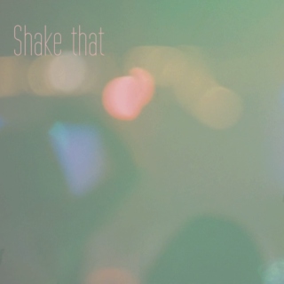shake that