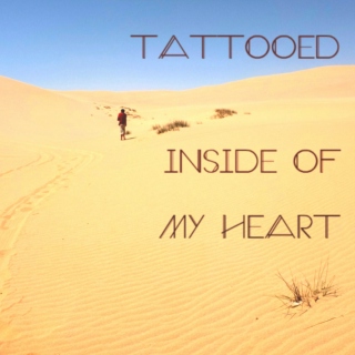 tattooed inside of my heart