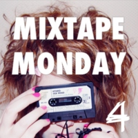 Monday Mixtape #4