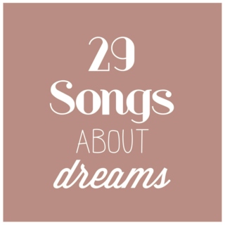 29 songs about dreams