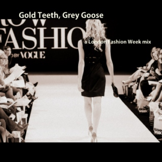 Gold Teeth, Grey Goose
