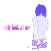 only look at me