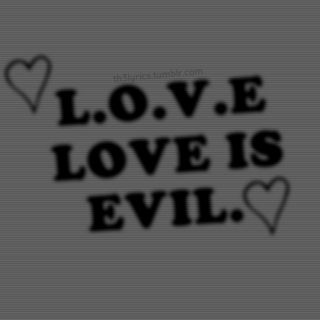 love is evil