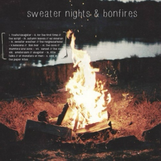  Sweater Nights & Bonfires 