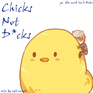 Chicks Not D*cks // gilbird mix