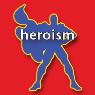 heroism