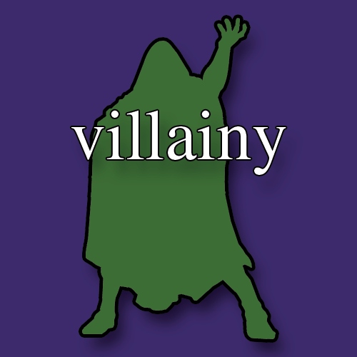 villainy