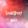 somebody who