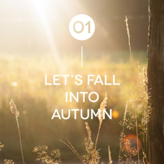 01 - Let's Fall into Autumn | September 2013