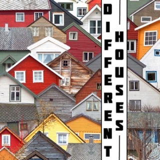 Different Houses