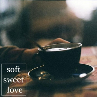 soft sweet love
