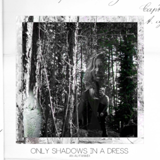 only shadows in a dress
