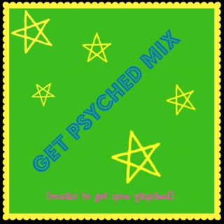 Get Psyched Mix
