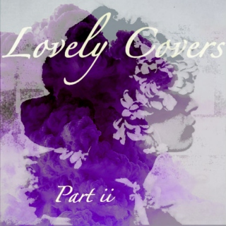 Lovely Covers pt II