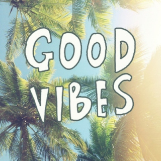 Nothing but Good Vibes