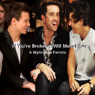 If You're Broken, I Will Mend You