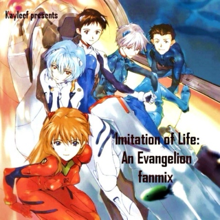 Imitation of Life: An Evangelion fanmix