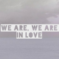 ♡ we are, we are in love ♡