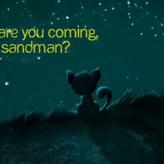 are you coming, sandman?