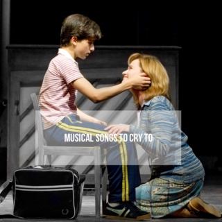 musicals songs to cry to